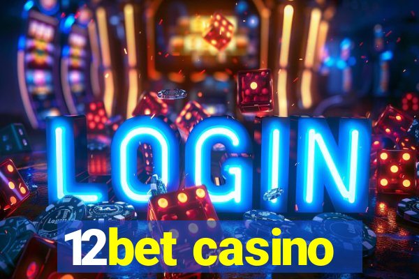 12bet casino